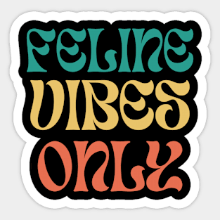 feline vibes only Sticker